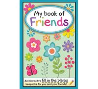 My Book of Friends: An interactive FILL-IN-THE-BLANKS keepsake for you and your friends!