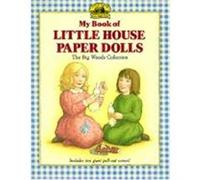 My Book of Little House Paper Dolls: The Big Woods Collection Wilder, Laura Ingalls (Auteur)