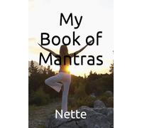 My Book of Mantras: "Words That Heal, Empower, and Awaken the Real You"