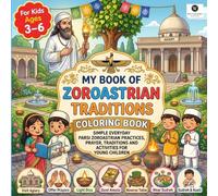 My Book of Parsi Zoroastrian Traditions Coloring Book: An Interactive Coloring Book for Kids with Matching Practice Sketchbook Available Separately to Master Freehand Drawing and Fine Motor Skills