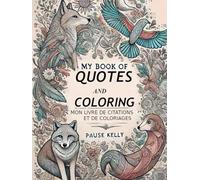 My book of quotes and coloring.: Mon livre de citations et de coloriages.