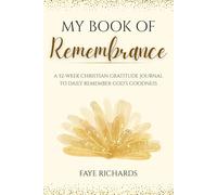 My Book of Remembrance for Women: A 52-Week Christian Gratitude Journal to Daily Remember God's Goodness