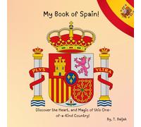 My Book of Spain!: Discover the Heart and Magic of This One-of-a-Kind Country!