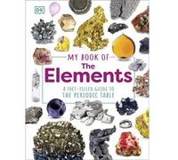 My Book of the Elements - Adrian Dingle - Dorling Kindersley Ltd - Livre en Anglais - Hardback Adrian DingleAdrian Dingle (Auteur)