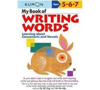 My Book of Writing Words: Ages 5,6,7: Learning About Consonants And Vowels