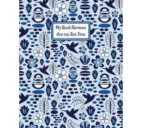 My Book Reviews Are my Zen Time: Log Details of the Literature You Are Reading