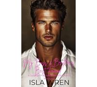 My Boss & Brother's Best Friend: A Surprise Pregnancy, Second Chance Romance