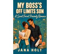 My Boss's Off Limits Son: A Sweet Forced Proximity Romance