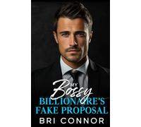 My Bossy Billionaire's Fake Proposal: An Enemies to Lovers Off-Limits Romance