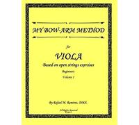 My Bow-Arm Method For Viola: Beginners. Volume 1