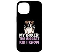 My Boxer The Biggest Kid I Know Dog Lover Humour Coque pour iPhone 15