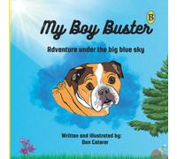 My Boy Buster: Adventure Under The Big Blue Sky