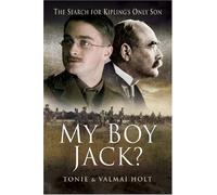 My Boy Jack?: The Search for Kipling's Only Son