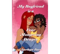 My Boyfriend is a Fear-Mongering Dragon