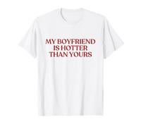 My Boyfriend is Hotter Than Yours Shirt Y2K Aesthetic Trendy T-Shirt