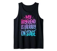 My Boyfriend is Literally on Stage Dramatique Débardeur