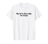 My Boyfriend is Literally on Stage Y2k Aesthetic T-Shirt