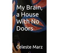 My Brain, a House With No Doors