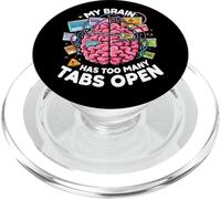My Brain Has Too Many Tabs Open Funny Computer Humor PopSockets PopGrip pour MagSafe