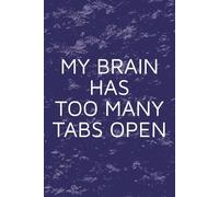 My Brain Has Too Many Tabs Open: Funny One Liners | Gifts for Men and Women |