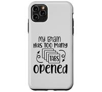 My Brain Has Too Many Tabs Opened Motif sarcasme amusant Coque pour iPhone 11 Pro Max
