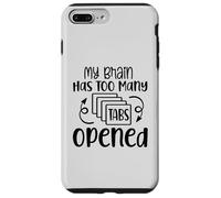 My Brain Has Too Many Tabs Opened Motif sarcasme amusant Coque pour iPhone 7 Plus/8 Plus