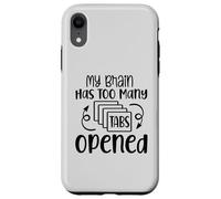 My Brain Has Too Many Tabs Opened Motif sarcasme amusant Coque pour iPhone XR