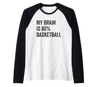 My Brain is 80% Basketball Funny Quotes Cute Manche Raglan
