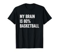 My Brain is 80% Basketball Funny Quotes Cute T-Shirt