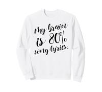 My Brain is 80% Chanson Paroles (Music Love Statement) Sweatshirt