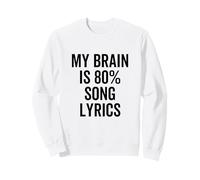 My Brain is 80% Percent Paroles de Chanson Funny Music Lover Sweatshirt