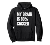 My Brain is 80% Soccer Funny Quotes Cute Sweat à Capuche