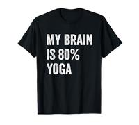 My Brain is 80% Yoga Funny Quotes Cute T-Shirt
