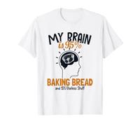 My Brain is 95% Baking Pain Maker Lover Bread Baker T-Shirt