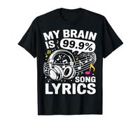My Brain Is 99.9% Paroles de chanson Musique T-Shirt
