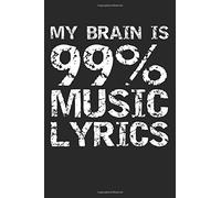 My Brain Is 99% Music Lyrics: Musical Theatre Journal With Blank Pages To Write In - Theater Notebook For Dramatic Acting Notes: Broadway Musical Gift Idea