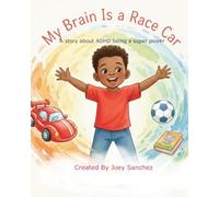 My Brain Is a Race Car: Zooming Through Adventures with Marcus | A story about ADHD being a superpower
