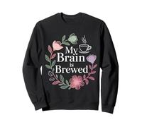 My Brain is Brewed Caféine Espresso Thinker |- Sweatshirt