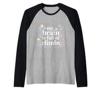 My Brain is Full of Climbs Pensée de Surcharge mentale - Manche Raglan