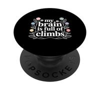 My Brain is Full of Climbs Pensée de Surcharge mentale - PopSockets PopGrip Adhésif