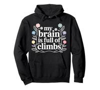 My Brain is Full of Climbs Pensée de Surcharge mentale - Sweat à Capuche