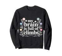 My Brain is Full of Climbs Pensée de Surcharge mentale - Sweatshirt