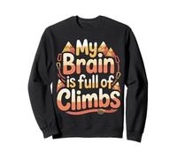 My Brain is Full of Climbs Pensée de Surcharge mentale - Sweatshirt