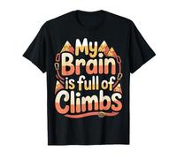 My Brain is Full of Climbs Pensée de Surcharge mentale - T-Shirt