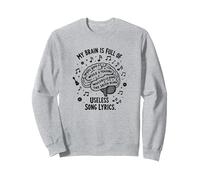 My Brain is Full of Useless Song Lyrics T-Shirt pour Amoureux de la Musique Sweatshirt, Unisexe pour Adultes, Gris Chiné, M