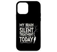 My Brain is Giving Me The Silent Treatment Today Coque pour iPhone 12 Mini