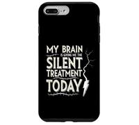 My Brain is Giving Me The Silent Treatment Today Coque pour iPhone 7 Plus/8 Plus