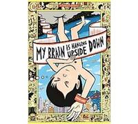 My Brain Is Hanging Upside Down David Heatley (Auteur)