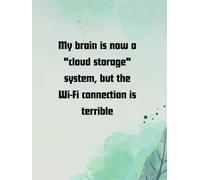 My brain is now a "cloud storage" system, but the Wi-Fi connection is terrible