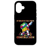 My Brain is Still Under Construction Master Builder Dabbing Coque pour iPhone 16